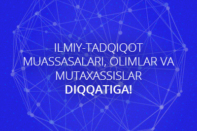 AKT sohasida ilmiy-tadqiqot ishlarini amalga oshirish bo‘yicha tanlov e’lon qilinadi